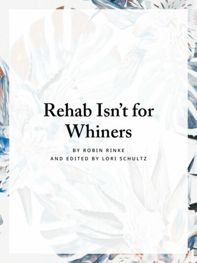 Rehab Isn’t for Whiners ebook cover